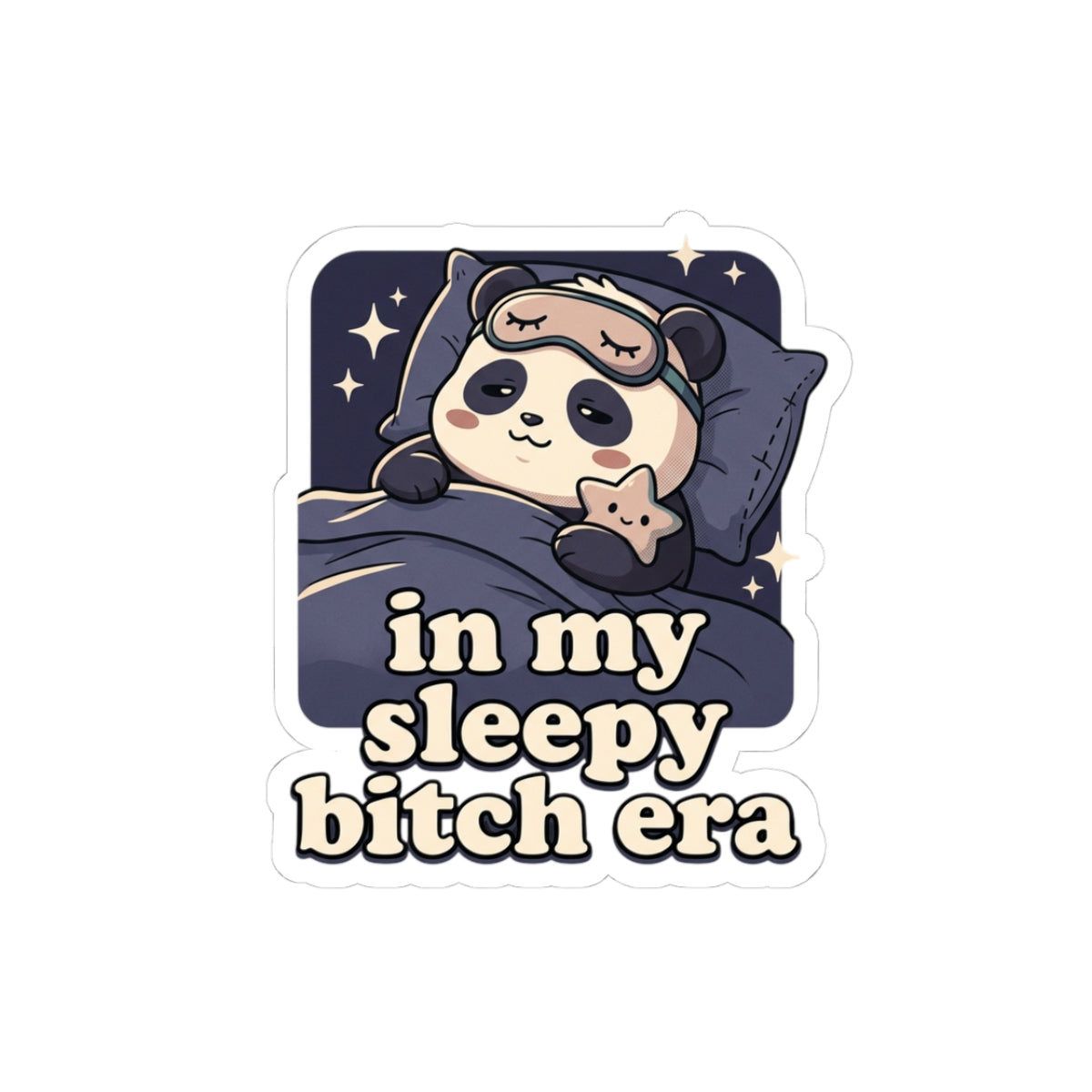 In My Sleepy Bitch Era sticker