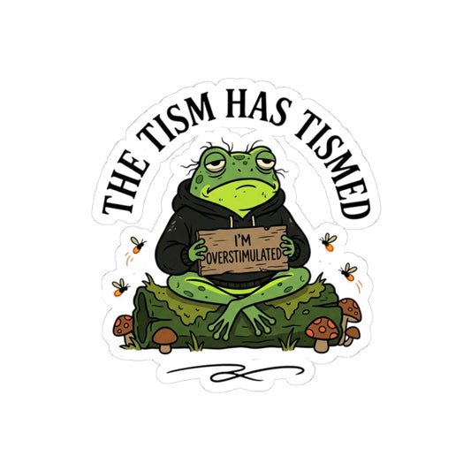 The Tism Has Tismed sticker
