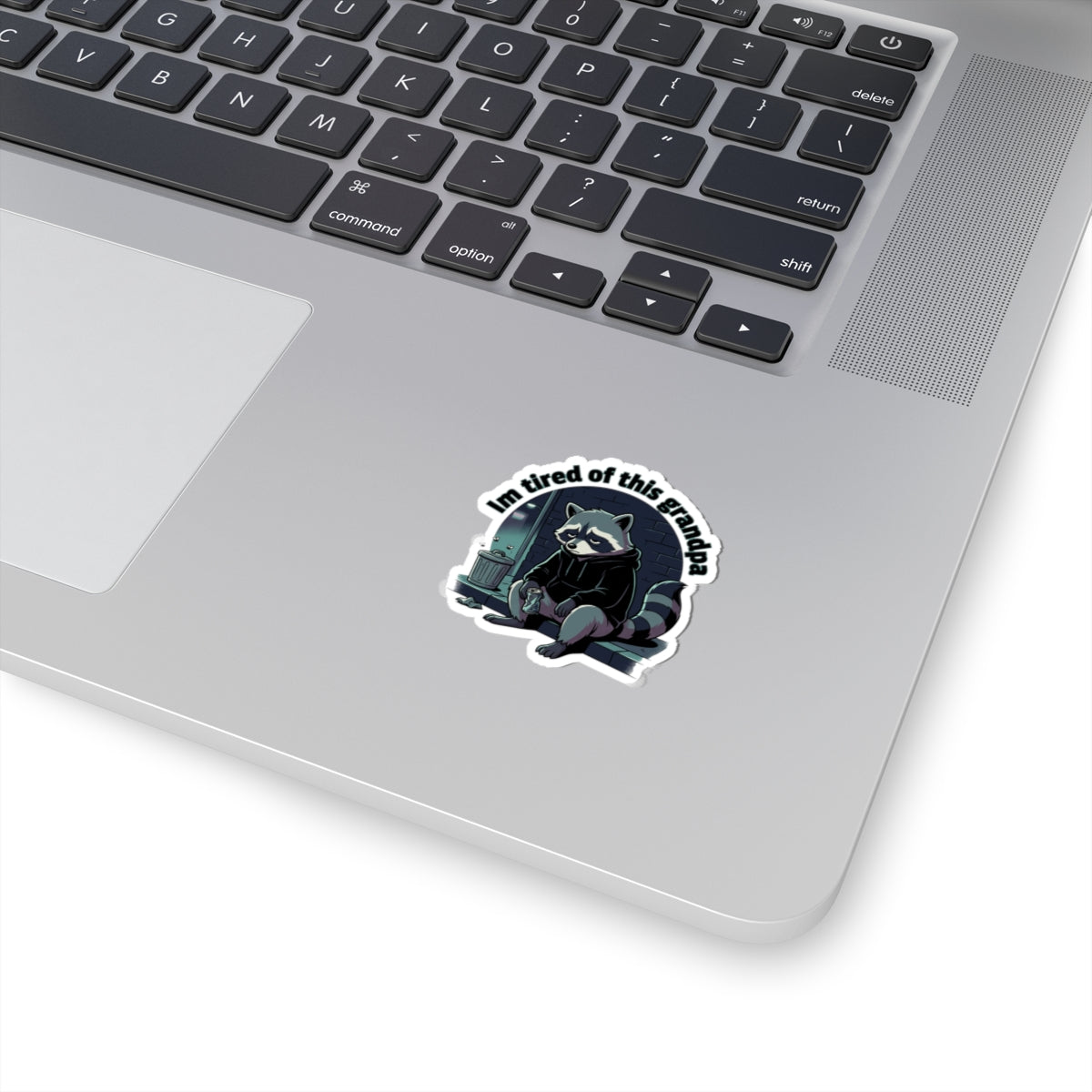 I'm Tired of This Grandpa sticker