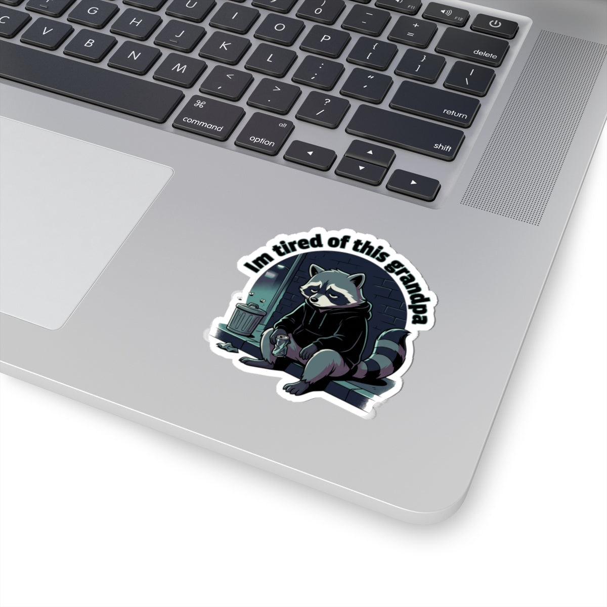 I'm Tired of This Grandpa sticker